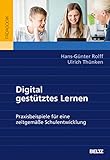  Digital gestütztes Lernen: Praxisbeispiele für eine zeitgemäße Schulentwicklung