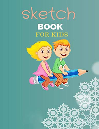 sketch book for kids: Sketch Book:Childrens Sketch Book for Drawing, Writing, Painting, Sketching or Doodling- 100 Pages of Fun and Unique Templates - ... for Kids and Adults to Unleash Creativity