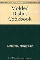Molded Dishes Cookbook B000IQAXDA Book Cover