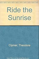 Ride the Sunrise 0663390877 Book Cover