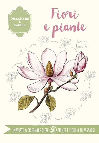 Fiori e piante. Disegnare è facile