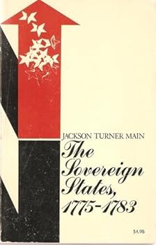 Paperback The Sovereign States, 1775-1783 Book