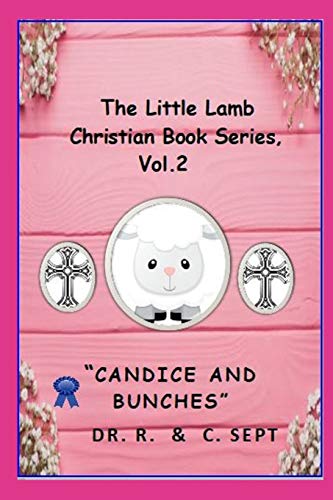 The Little Lamb Christians Book Series: Candice and Bunches (Vol.)