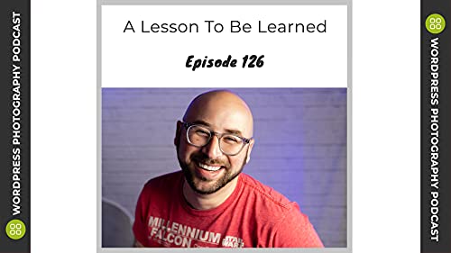 Episode 126 &ndash; A Lesson To Be Learned