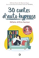 30 contes d’auto-hypnose: Histoires d'êtres heureux 2807329187 Book Cover