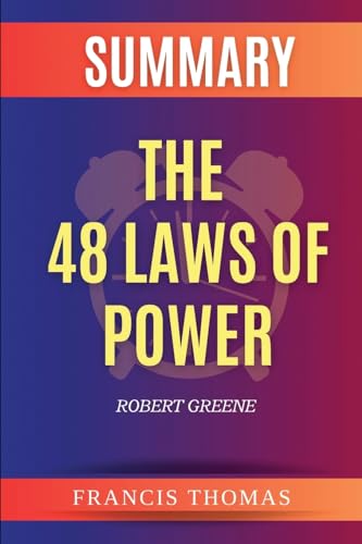 Summary Of The 48 Laws Of Power By Robert Greene