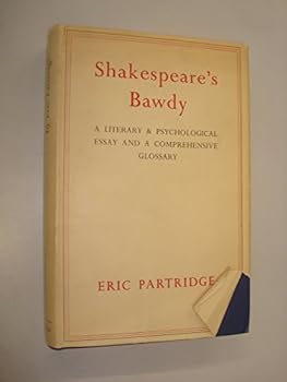 Shakespeares Bawdy by Eric Partridge