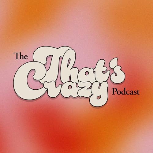 The That's Crazy Podcast cover art