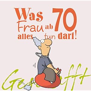 Geschafft: Was Frau ab 70 alles tun darf