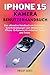 Produktbild iPhone 15 Kamera Benutzerhandbuch: Das Ultimative Handbuch mit Schritt-für-Schritt-Anleitungen zum Meistern der iPhone 15-Kamera mit Einfachen Tipps und Tricks