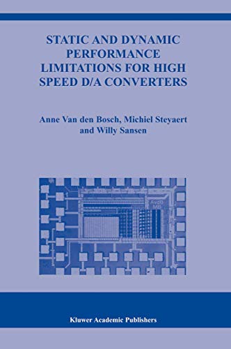 Static and Dynamic Performance Limitations for High Speed D/A Converters (The Springer International Series in Engineering and Computer Science (761), Band 761)