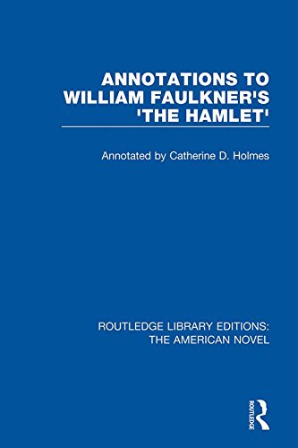 Annotations to William Faulkner's 'The Hamlet' (Routledge Library Editions: The American Novel)      1st Edition, Kindle Edition