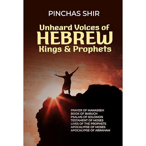 Unheard Voices of Hebrew Kings and Prophets by Pinchas Shir episode artwork