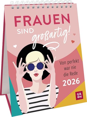Wochenkalender 2026: Frauen sind großartig! Von perfekt war nie die Rede: Frauenkalender mit starken Sprüchen und Zitaten. Tischkalender zum Aufstellen im Hochformat