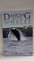 Dancing with Whales: An Adventure Story Reveals New Concepts of Time 1895387280 Book Cover