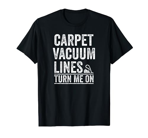 Carpet Vacuum Lines for Clean Up & Vacuuming OCD Germaphobe T-Shirt