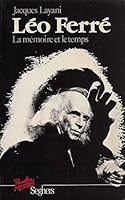 Léo Ferré: La mémoire et le temps (Paroles et musique) 2232101037 Book Cover