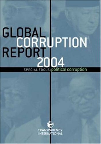 Buy Global Corruption Report 2004: Special Focus: Political Corruption — BookShops.in