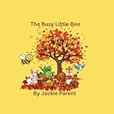  The Busy Little Bee: Rushing Through the Trees