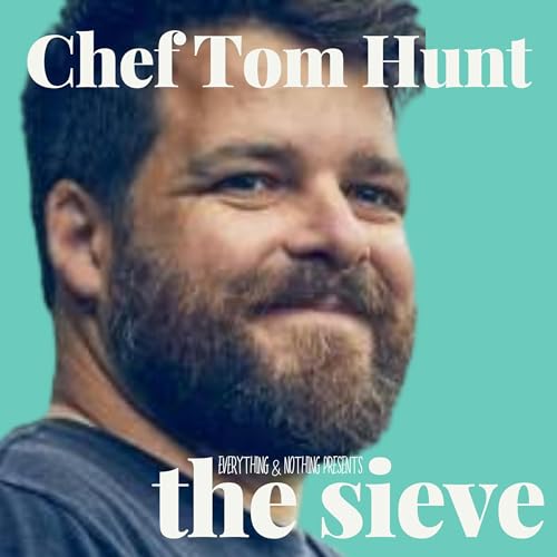 Page de couverture de When Food Becomes Philosophy with Chef Tom Hunt