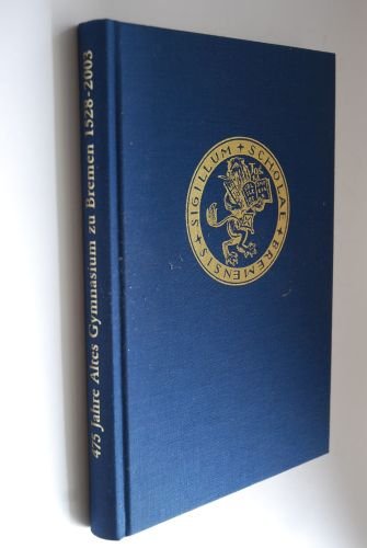 Preisvergleich Produktbild 475 Jahre Altes Gymnasium zu Bremen 1528-2003