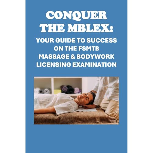 Conquer the MBLEx: Your Guide to Success on the FSMTB Massage &amp;amp; Bodywork Licensing Examination by Philip Martin McCaulay episode artwork