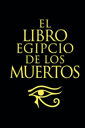 El libro egipcio de los muertos (ILUSTRADO)