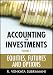 Accounting for Investments, Equities, Futures and Options (Volume 1)