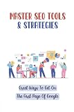 Master SEO Tools & Strategies: Great Ways To Get On The First Page Of Google: A Quick Point On Keyword Tools