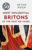 The 50 Most Influential Britons of the Past 100 Years