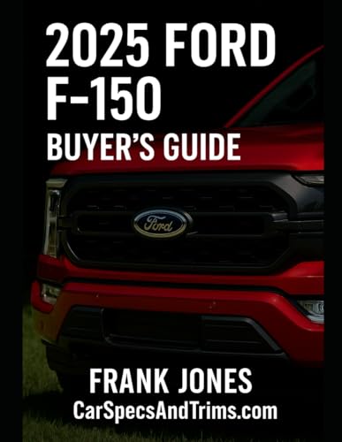 2025 Ford F150 Buyer’s Guide Brochure: Trim Levels, Features, Specs,