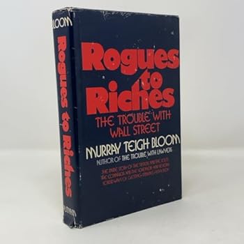 Hardcover Rogues to Riches: the Trouble With Wall Street Book