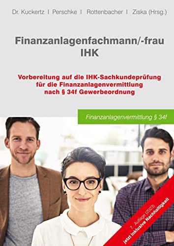 Finanzanlagenfachmann/-frau IHK: Vorbereitung auf die IHK-Sachkundeprüfung für die Finanzanlagenvermittlung nach § 34f GewO (German Edition)