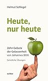  Heute, nur heute: Zehn Gebote der Gelassenheit von Johannes XXIII