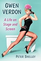 Gwen Verdon: A Life on Stage and Screen 078649736X Book Cover