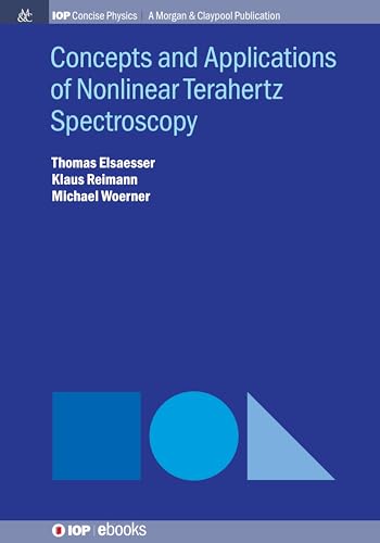 Concepts and Applications of Nonlinear Terahertz Spectroscopy (Iop Concise Physics)