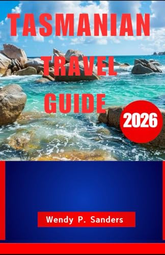 TASMANIA TRAVEL GUIDE 2026: “Into the Wild Heart of Australia’s Island Paradise” Discover Tasmania’s untamed wilderness, from misty mountain peaks to pristine coastlines.