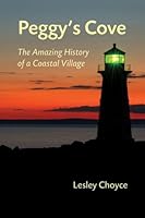 Peggy's Cove: The Amazing History of a Coastal Village 1897426003 Book Cover
