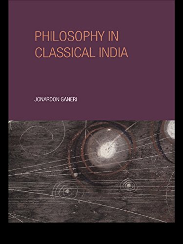 Philosophy in Classical India: The proper work of reason      Kindle Edition