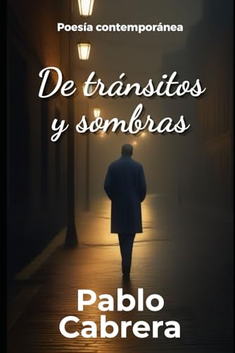 DE TRÁNSITOS Y SOMBRAS (Spanish Edition)