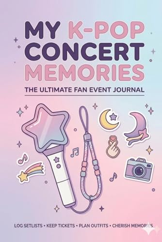 My K-Pop Concert Memories: An Aesthetic Fan Event Journal & Scrapbook: Keep Your Lightstick Moments, Outfits, and Concert Keepsakes in One Place