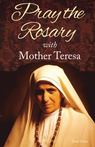 Pray The Rosary With Mother Teresa