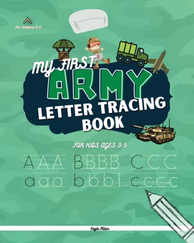 My First Army Letter Tracing Book: Alphabet Handwriting Practice workbook for kids: Preschool writing Workbook for Pre K, Kindergarten and Kids Ages 3-5. (My Army Adventures)