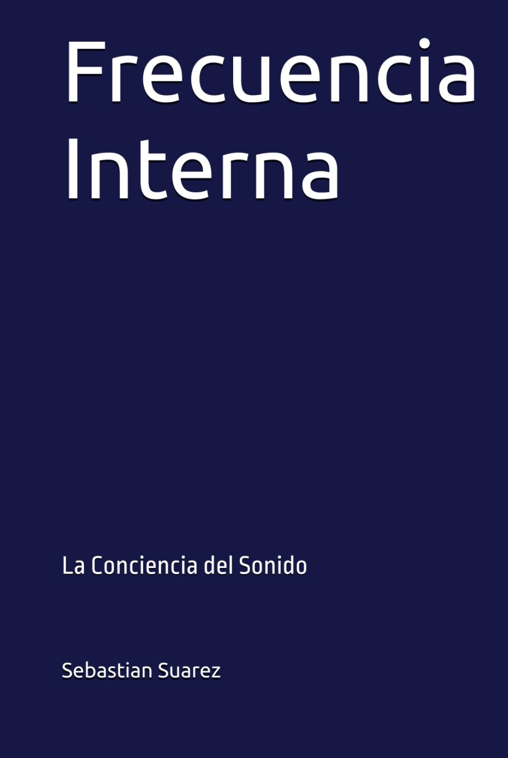 Frecuencia Interna: La Conciencia del Sonido