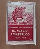  Da Valmy a Waterloo. Le guerre della rivoluzione e dell\'Impero.