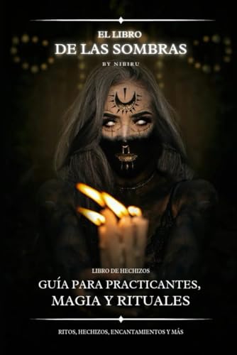 Libro de las Sombras: Guía para practicantes, magia, rituales,