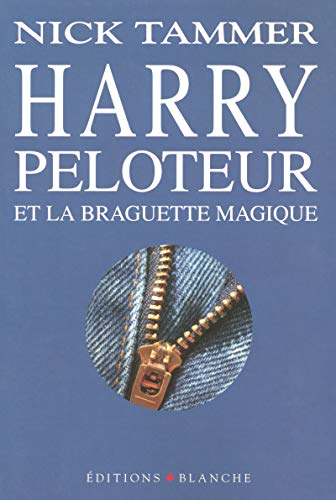 HARRY PELOTEUR ET LA BRAGUETTE MAGIQUE Livre PDF Gratuit