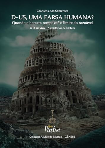 D-us uma farsa humana: Crônicas das Sementes - Mestria (Crônicas da Semente - Mestria Livro 2) (Portuguese Edition)