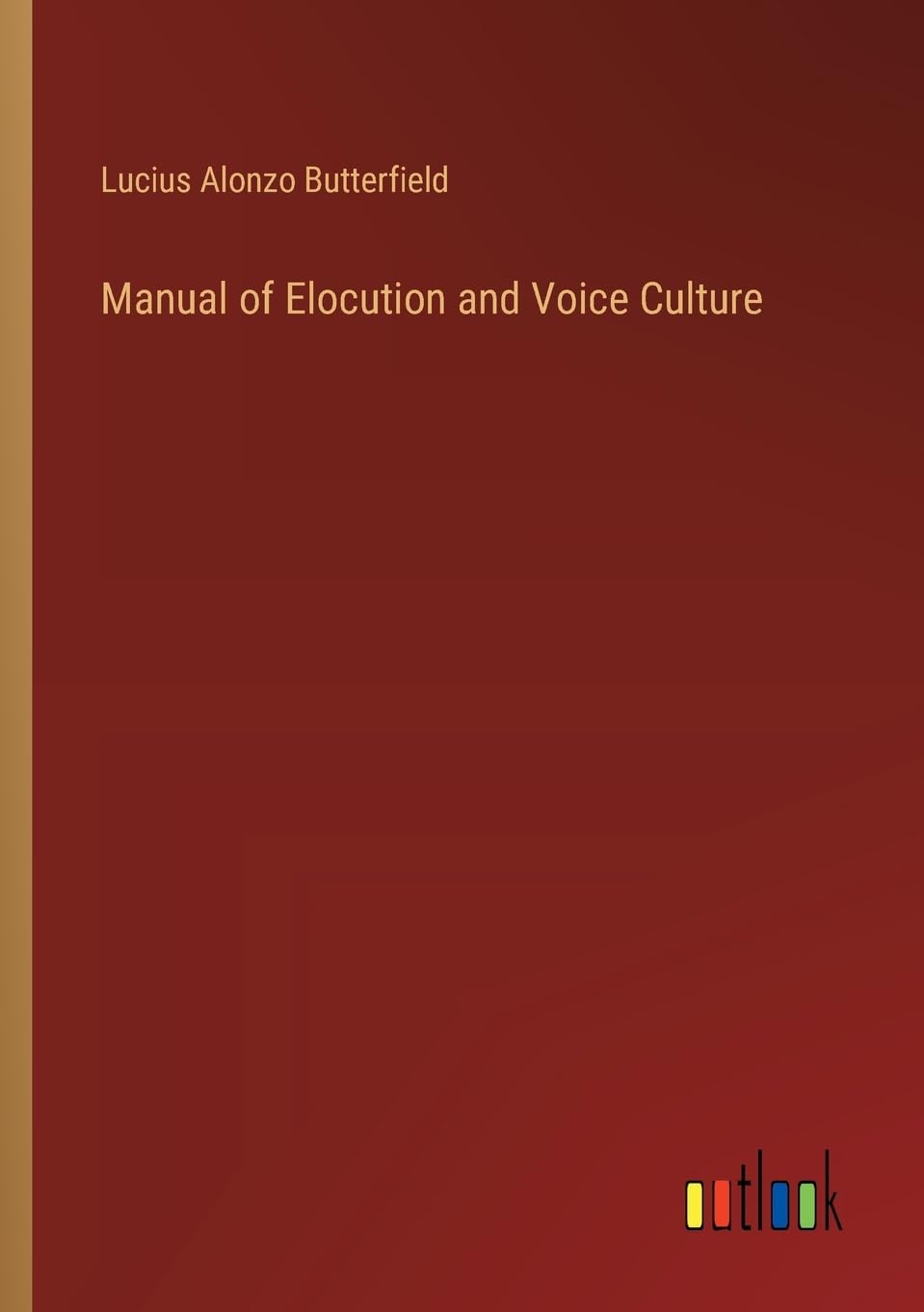 Manual of Elocution and Voice Culture