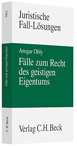 Fälle zum Recht des geistigen Eigentums (Juristische Fall-Lösungen) Fälle zum Recht des geistigen Eigentums (Juristische Fall-Lösungen)